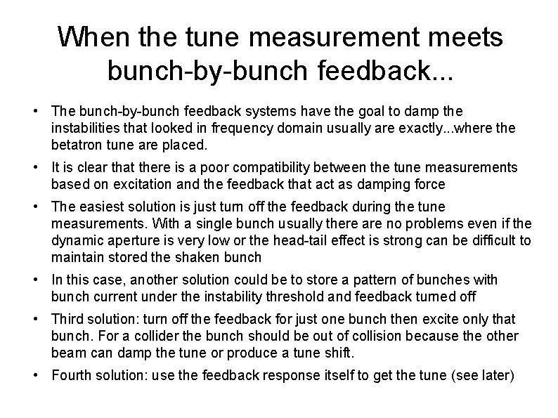 When the tune measurement meets bunch-by-bunch feedback. . . • The bunch-by-bunch feedback systems