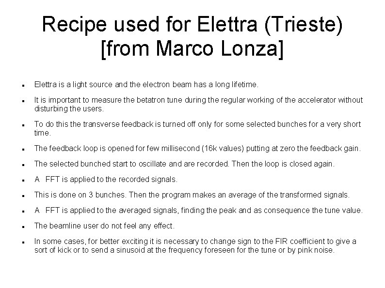 Recipe used for Elettra (Trieste) [from Marco Lonza] Elettra is a light source and