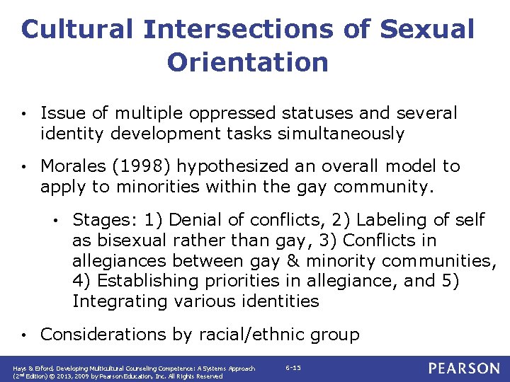 Cultural Intersections of Sexual Orientation • Issue of multiple oppressed statuses and several identity