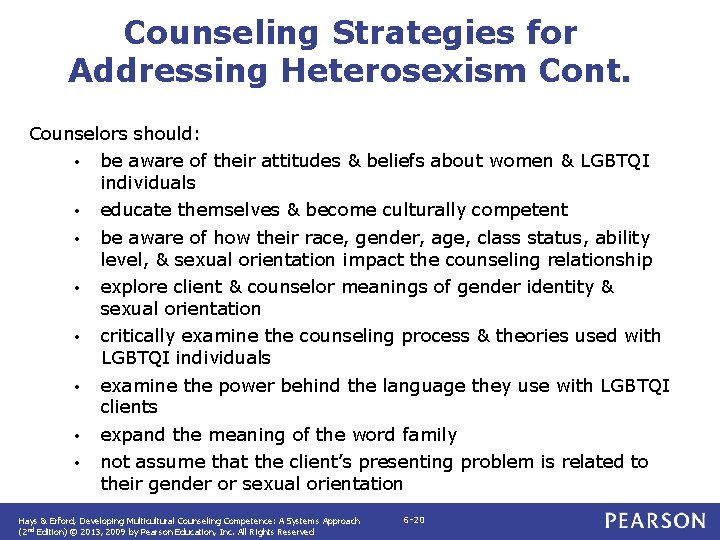 Counseling Strategies for Addressing Heterosexism Cont. Counselors should: • be aware of their attitudes