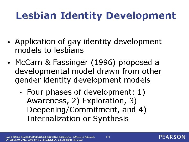 Lesbian Identity Development • Application of gay identity development models to lesbians • Mc.