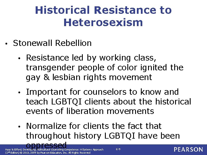 Historical Resistance to Heterosexism • Stonewall Rebellion • Resistance led by working class, transgender