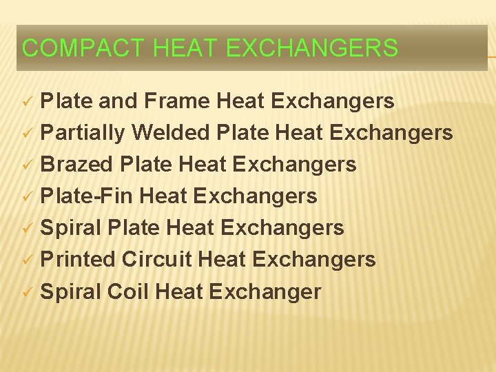 COMPACT HEAT EXCHANGERS Plate and Frame Heat Exchangers ü Partially Welded Plate Heat Exchangers