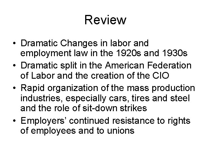 Review • Dramatic Changes in labor and employment law in the 1920 s and