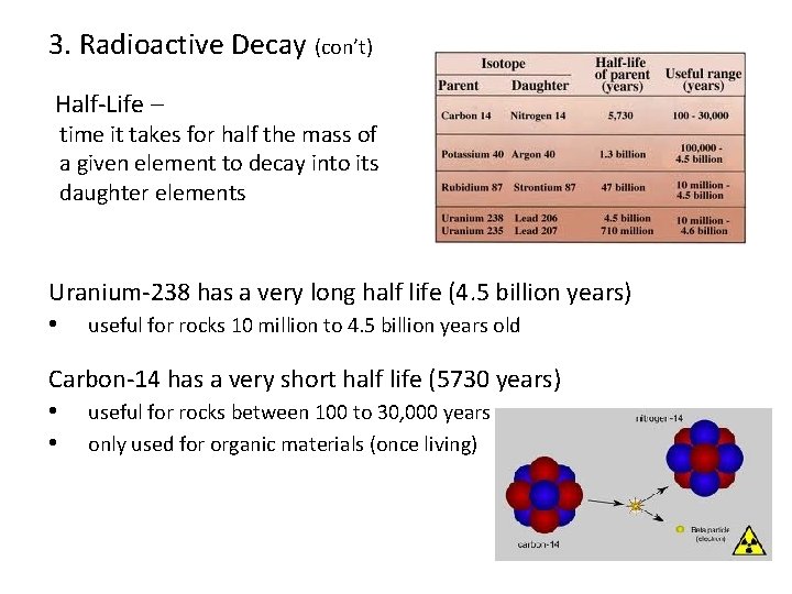 3. Radioactive Decay (con’t) Half-Life – time it takes for half the mass of