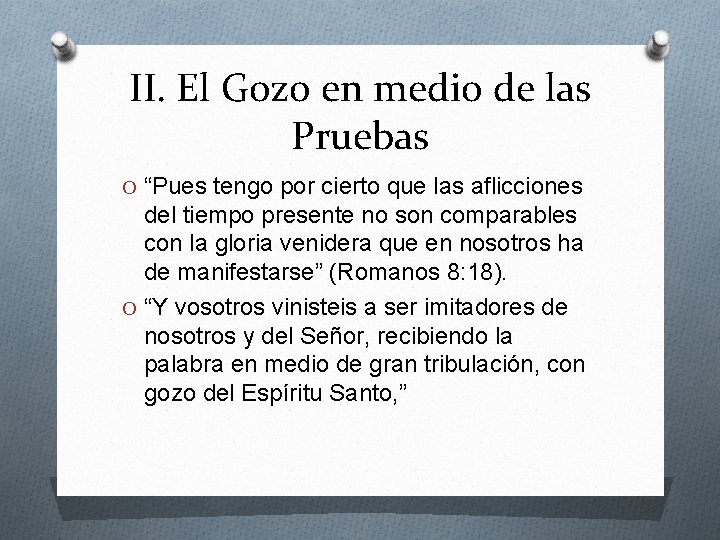 II. El Gozo en medio de las Pruebas O “Pues tengo por cierto que