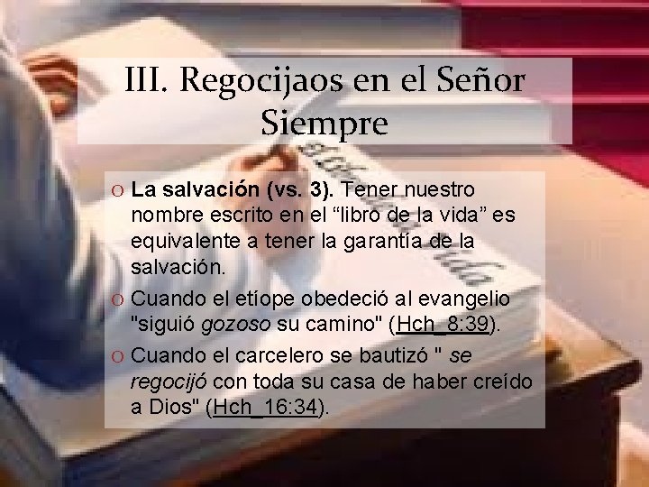 III. Regocijaos en el Señor Siempre O La salvación (vs. 3). Tener nuestro nombre