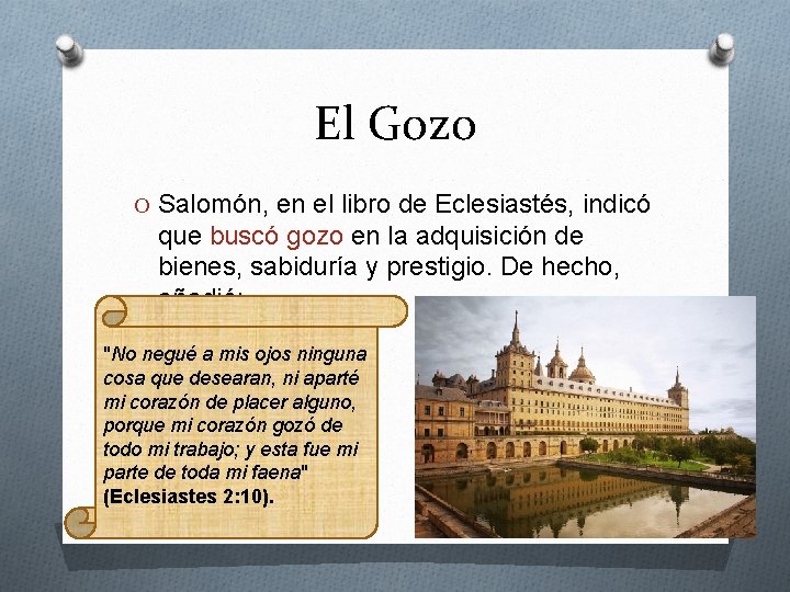 El Gozo O Salomón, en el libro de Eclesiastés, indicó que buscó gozo en