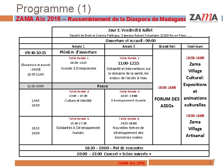 Programme (1) ZAMA Aix 2016 – Rassemblement de la Diaspora de Madagascar Jour 1: Programme (1) ZAMA Aix 2016 – Rassemblement de la Diaspora de Madagascar Jour 1: