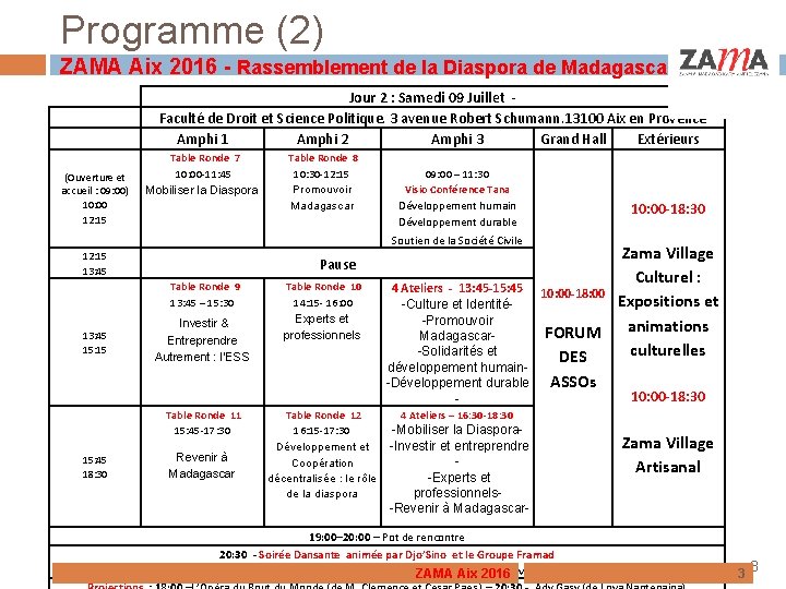 Programme (2) ZAMA Aix 2016 - Rassemblement de la Diaspora de Madagascar Jour 2 Programme (2) ZAMA Aix 2016 - Rassemblement de la Diaspora de Madagascar Jour 2
