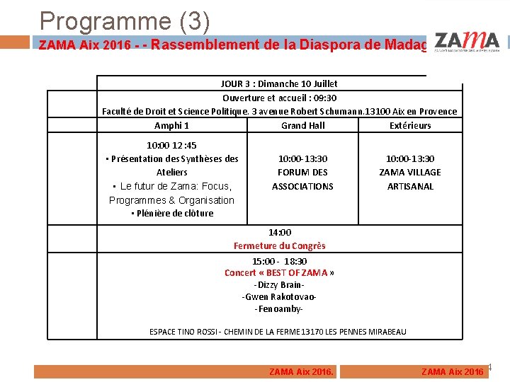 Programme (3) ZAMA Aix 2016 - - Rassemblement de la Diaspora de Madagascar JOUR Programme (3) ZAMA Aix 2016 - - Rassemblement de la Diaspora de Madagascar JOUR