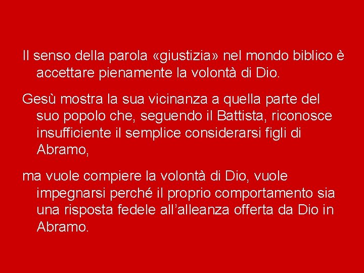 Il senso della parola «giustizia» nel mondo biblico è accettare pienamente la volontà di