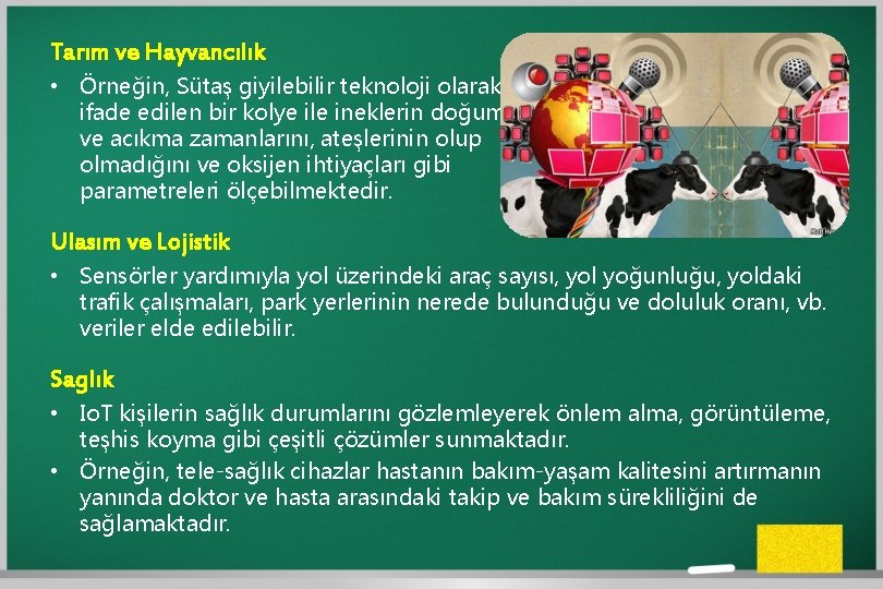 Tarım ve Hayvancılık • Örneğin, Sütaş giyilebilir teknoloji olarak ifade edilen bir kolye ile