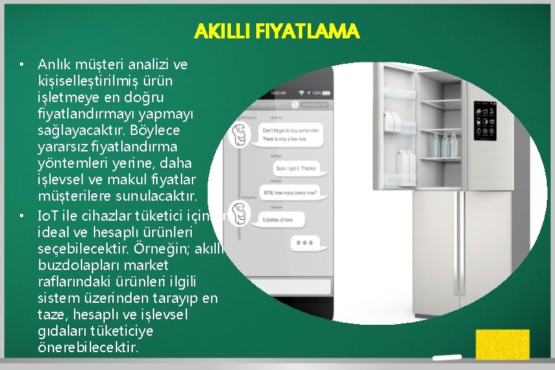 AKILLI FIYATLAMA • Anlık müşteri analizi ve kişiselleştirilmiş ürün işletmeye en doğru fiyatlandırmayı yapmayı