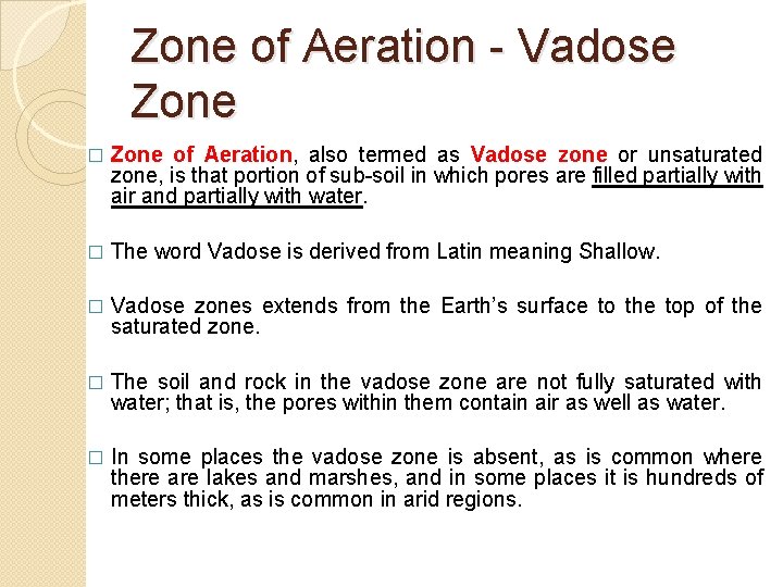 Zone of Aeration - Vadose Zone � Zone of Aeration, also termed as Vadose