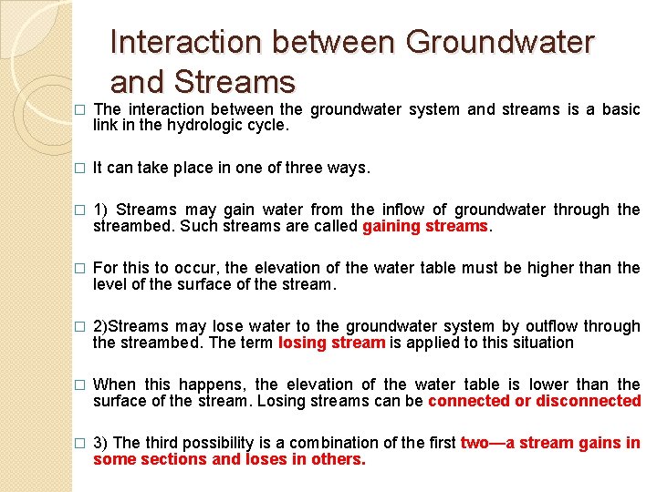 Interaction between Groundwater and Streams � The interaction between the groundwater system and streams