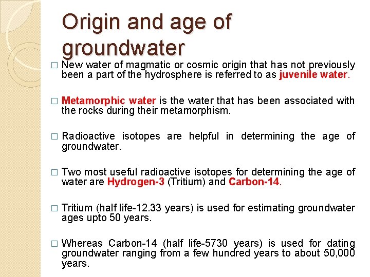 Origin and age of groundwater � New water of magmatic or cosmic origin that