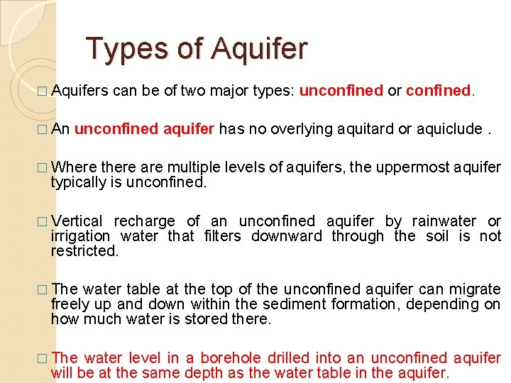 Types of Aquifer � Aquifers � An can be of two major types: unconfined