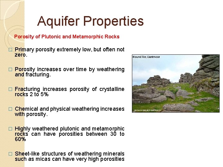 Aquifer Properties Porosity of Plutonic and Metamorphic Rocks � Primary porosity extremely low, but