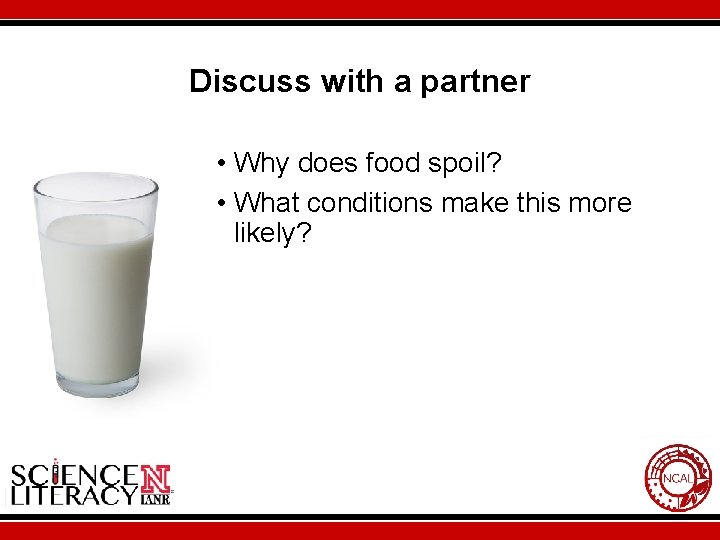 Discuss with a partner • Why does food spoil? • What conditions make this