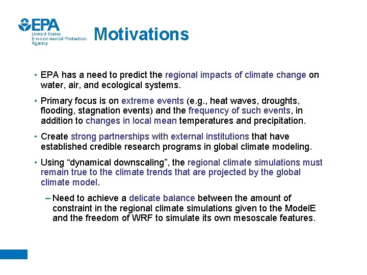 Motivations • EPA has a need to predict the regional impacts of climate change