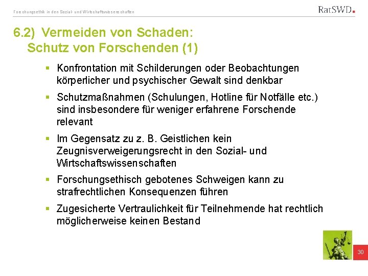 Forschungsethik in den Sozial- und Wirtschaftswissenschaften 6. 2) Vermeiden von Schaden: Schutz von Forschenden