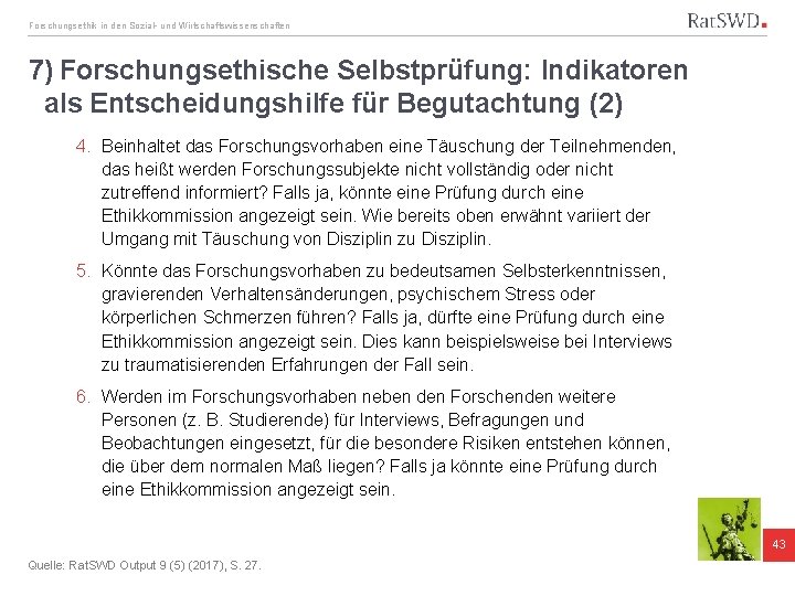 Forschungsethik in den Sozial- und Wirtschaftswissenschaften 7) Forschungsethische Selbstprüfung: Indikatoren als Entscheidungshilfe für Begutachtung