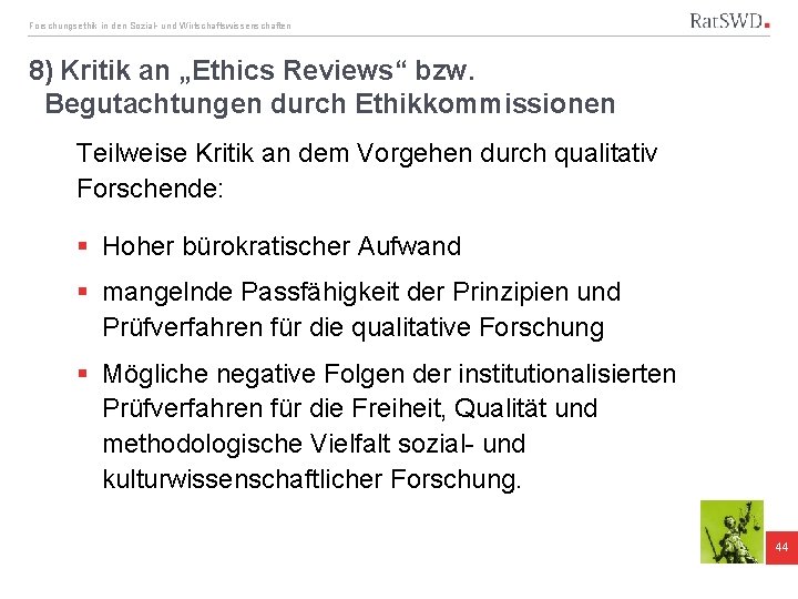 Forschungsethik in den Sozial- und Wirtschaftswissenschaften 8) Kritik an „Ethics Reviews“ bzw. Begutachtungen durch