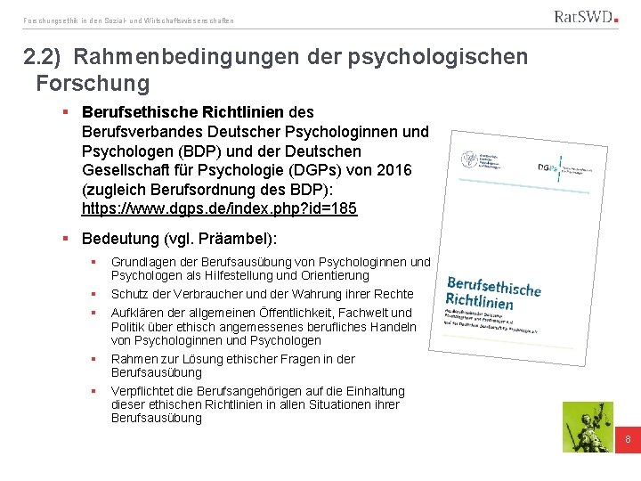 Forschungsethik in den Sozial- und Wirtschaftswissenschaften 2. 2) Rahmenbedingungen der psychologischen Forschung § Berufsethische