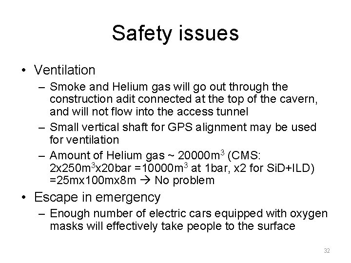 Safety issues • Ventilation – Smoke and Helium gas will go out through the