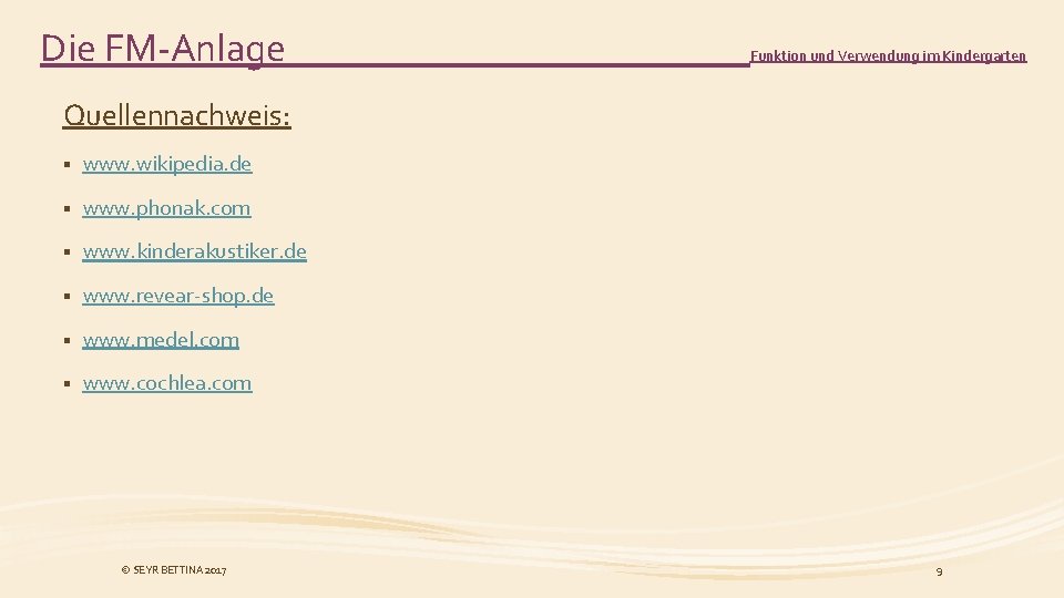 Die FM-Anlage Funktion und Verwendung im Kindergarten Quellennachweis: § www. wikipedia. de § www.