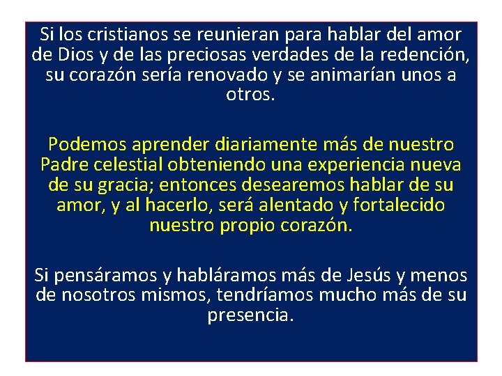 Si los cristianos se reunieran para hablar del amor de Dios y de las