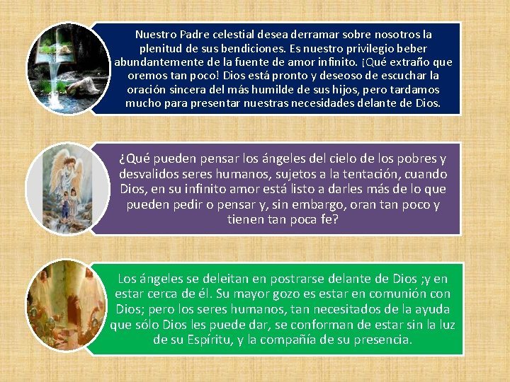 Nuestro Padre celestial desea derramar sobre nosotros la plenitud de sus bendiciones. Es nuestro