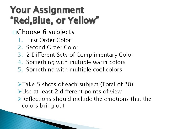 Your Assignment “Red, Blue, or Yellow” � Choose 1. 2. 3. 4. 5. 6