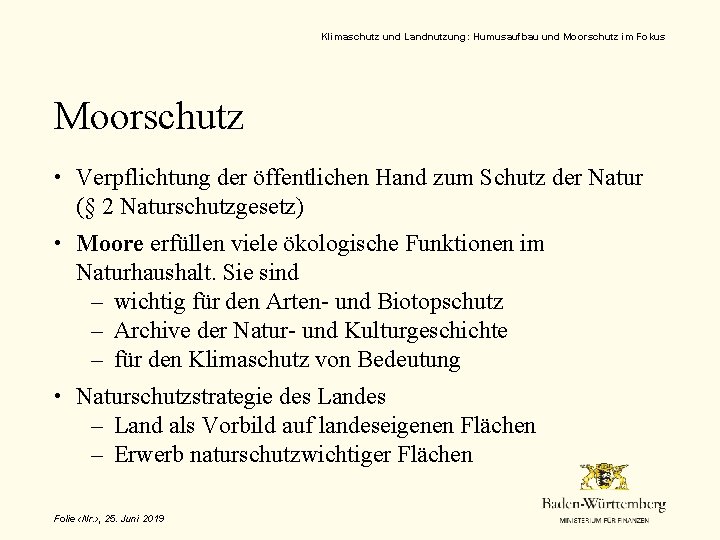 Klimaschutz und Landnutzung: Humusaufbau und Moorschutz im Fokus Moorschutz • Verpflichtung der öffentlichen Hand