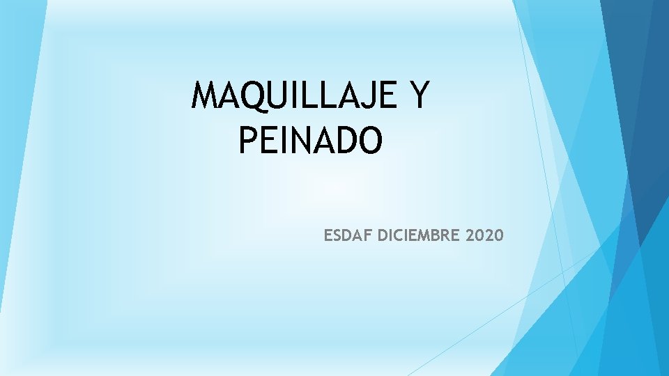 MAQUILLAJE Y PEINADO ESDAF DICIEMBRE 2020 