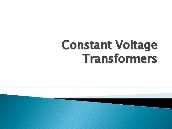 Constant Voltage Transformers 