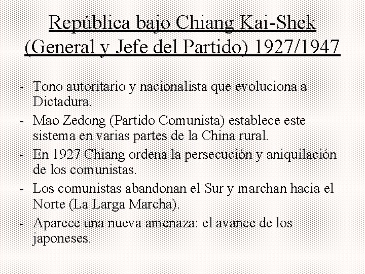 República bajo Chiang Kai-Shek (General y Jefe del Partido) 1927/1947 - Tono autoritario y