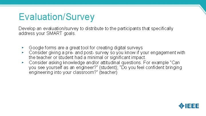 Evaluation/Survey Develop an evaluation/survey to distribute to the participants that specifically address your SMART
