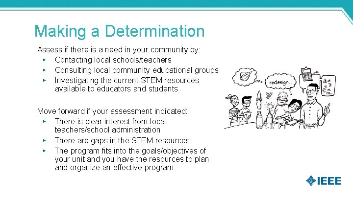Making a Determination Assess if there is a need in your community by: ▸