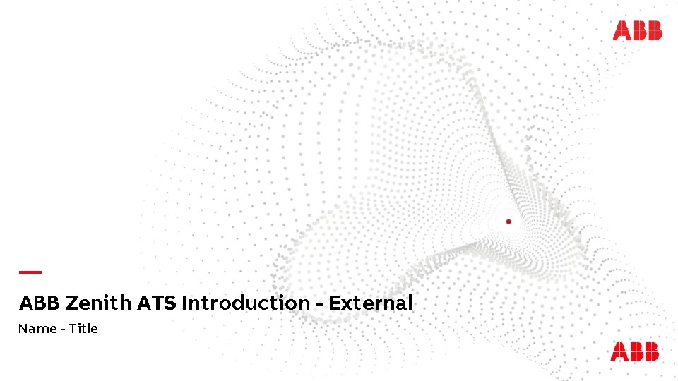 — ABB Zenith ATS Introduction - External Name - Title 