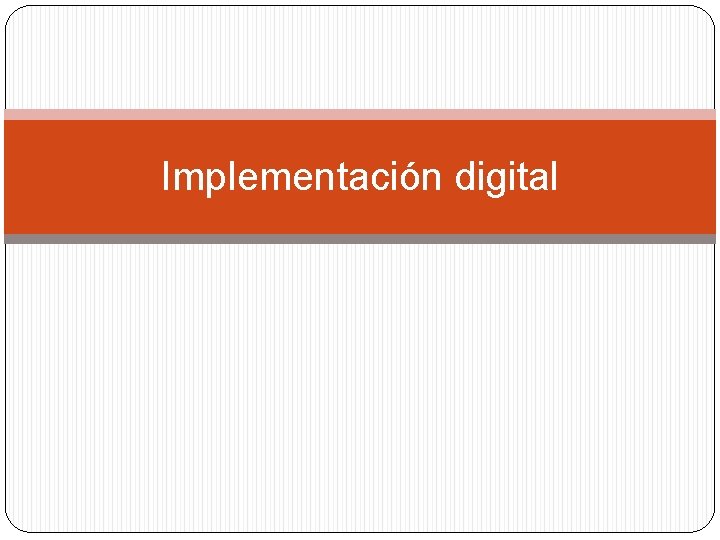 Implementación digital 