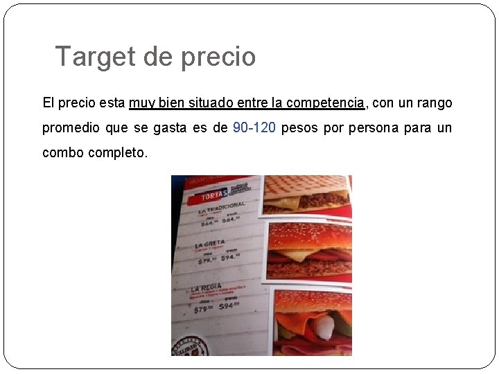 Target de precio El precio esta muy bien situado entre la competencia, con un