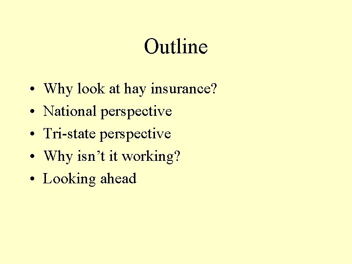 Outline • • • Why look at hay insurance? National perspective Tri-state perspective Why