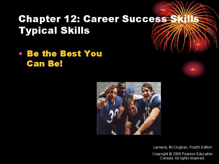 Chapter 12: Career Success Skills Typical Skills • Be the Best You Can Be!