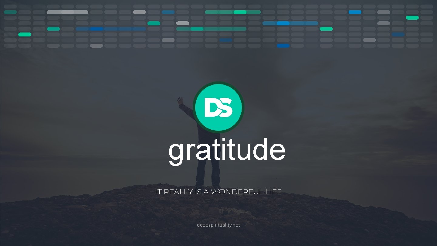 gratitude IT REALLY IS A WONDERFUL LIFE deepspirituality. net 