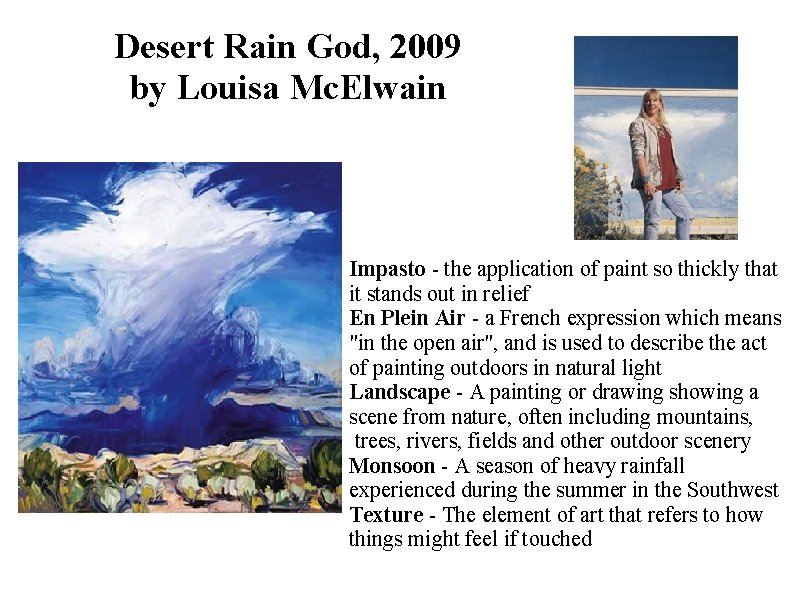 Desert Rain God, 2009 by Louisa Mc. Elwain Impasto - the application of paint