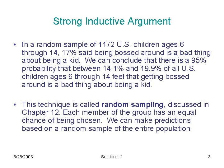 Strong Inductive Argument • In a random sample of 1172 U. S. children ages