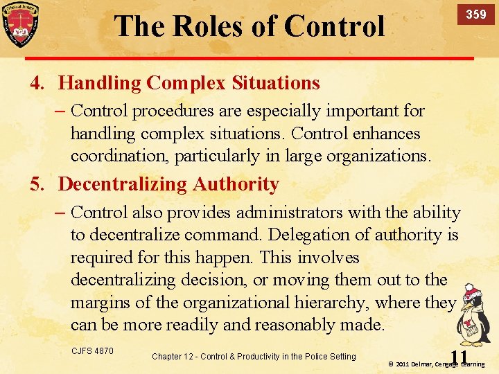 359 The Roles of Control 4. Handling Complex Situations – Control procedures are especially