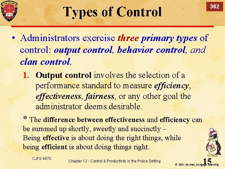362 Types of Control • Administrators exercise three primary types of control: output control,